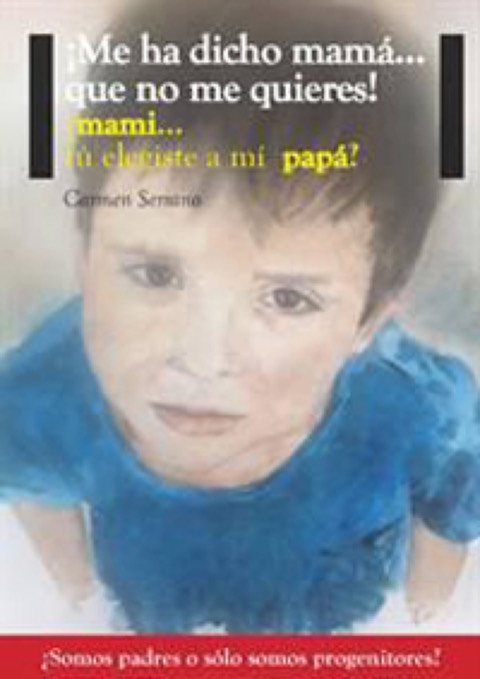 Portada de ¡Me ha dicho mamá...que no me quieres!